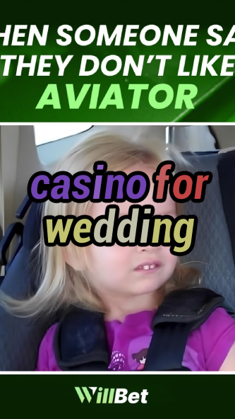casino for wedding-azartmaniacasino.igamblingorder.com